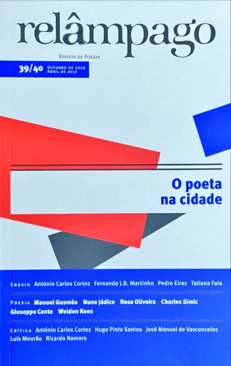 RELÂMPAGO. Revista de Poesia. Nº39/40 - O Poeta e a Cidade. Directores: Carlos Mendes de Sousa, Fernando Pinto do Amaral, Gastão Cruz, Paulo Teixeira